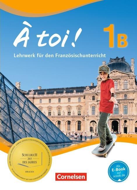 À toi! 1B. Schülerbuch 