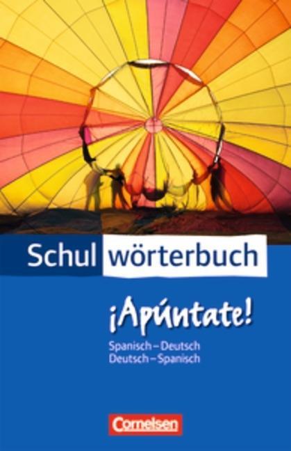 ¡Apúntate! Cornelsen Schulwörterbuch Spanisch - Deutsch / Deutsch - Spanisch 