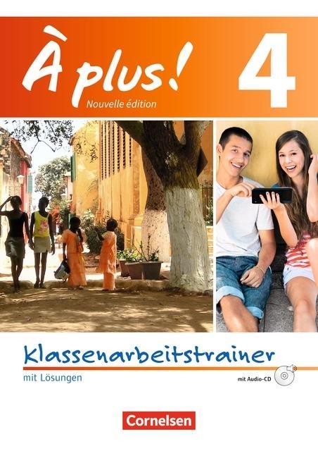 À plus! 4. Klassenarbeitstrainer mit Audio-CD 