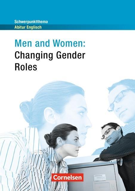 Schwerpunktthema Abitur Englisch: Men and Women: Changing Gender Roles 