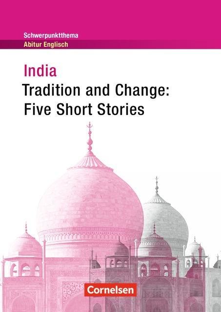 Schwerpunktthema Abitur Englisch: India:Tradition and Change 