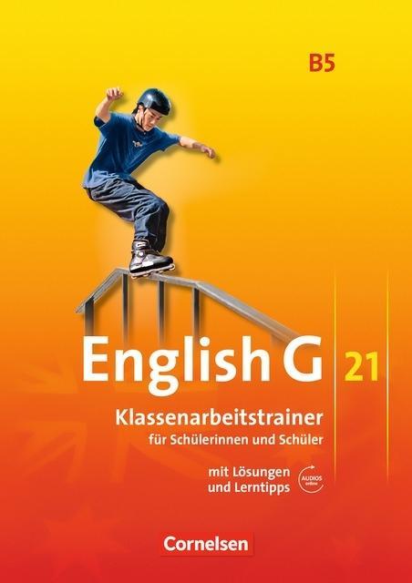 English G 21. B5. 9. Schuljahr. Klassenarbeitstrainer 