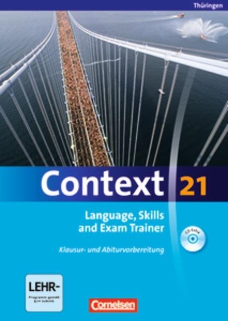 Context 21. Language, Skills and Exam Trainer - Klausur- und Abiturvorbereitung. 