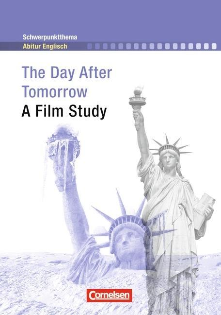 Schwerpunktthema Abitur Englisch: The Day After Tomorrow 