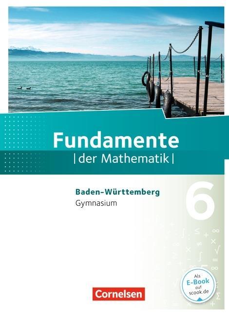 Fundamente der Mathematik 6. Schuljahr. Schülerbuch. Gymnasium 