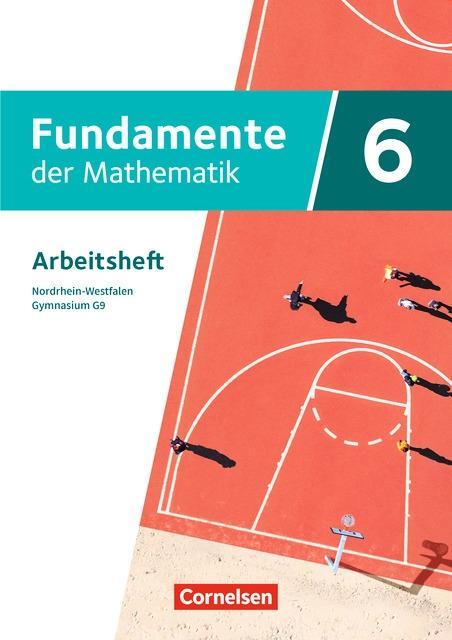 Fundamente der Mathematik 6. Schuljahr. Arbeitsheft mit Lösungen. Nordrhein-Westfalen 