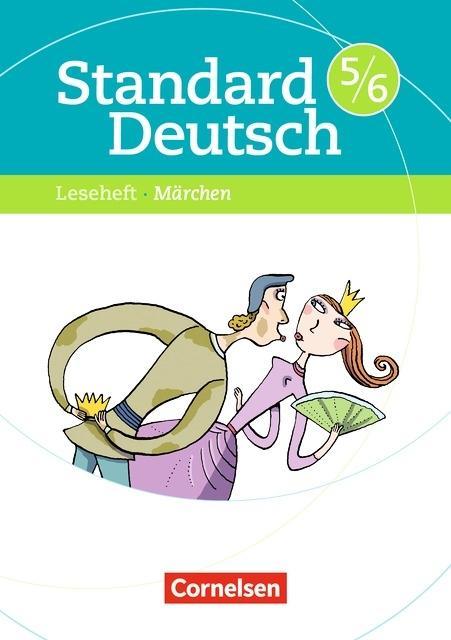 Standard Deutsch 5./6. Schuljahr. Leseheft mit Lösungen. Grundausgabe. Märchen 