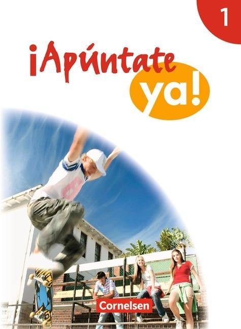 ¡Apúntate ya! 1. Mittlere Schulformen Schülerbuch 