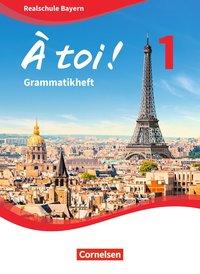 À toi! 1. Grammatikheft. Bayern 