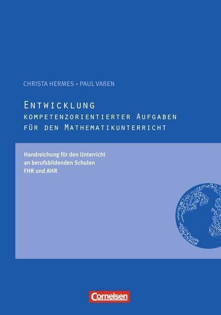 Kompetenzorientierte Aufgaben Mathematik: Entwicklung kompetenzorientierter Aufgaben 