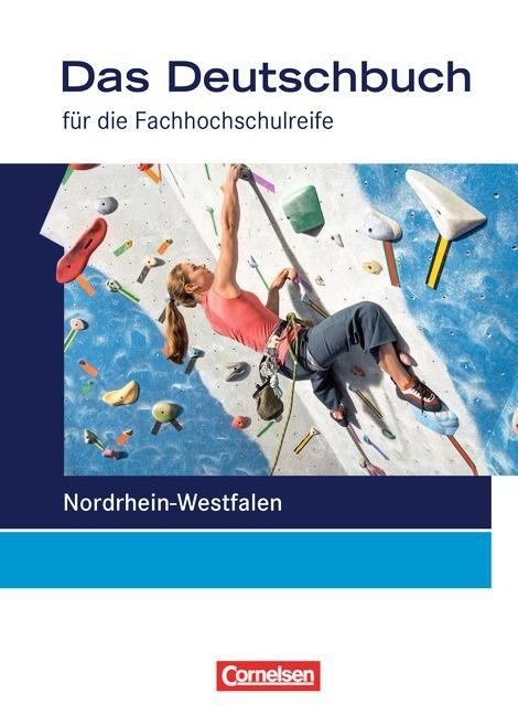 Das Deutschbuch 11./12. Schuljahr Schülerbuch. Fachhochschulreife NRW 