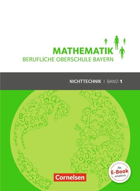 Mathematik 1. Berufliche Oberschule Bayern. Schülerbuch. Nichttechnik 