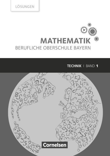 Mathematik 1. Berufliche Oberschule Bayern. Lösungen. Technik 