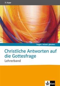 fragen.wissen.glauben. Christliche Antworten auf die Gottesfrage 