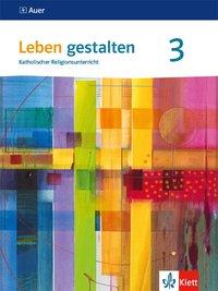 Leben gestalten. 9./10. Schuljahr. Schülerbuch 