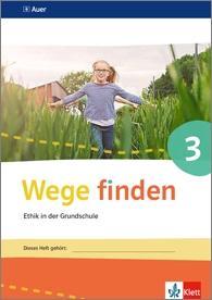 Wege finden 3. Schuljahr. Arbeitsheft 