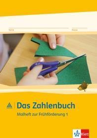 Das Zahlenbuch 1. Frühförderung. Malheft 