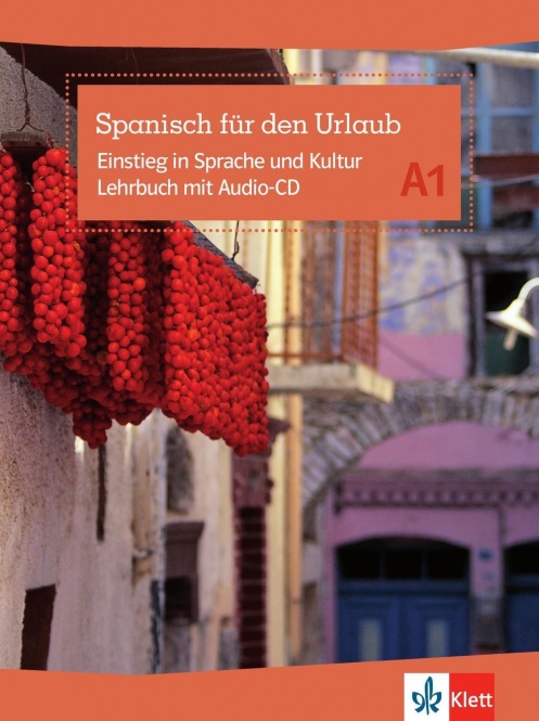 Spanisch für den Urlaub A1. Lehrbuch + Audio-CD 