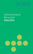 PONS Fachwörterbuch Wirtschaft Englisch - Deutsch / Deutsch - Englisch 