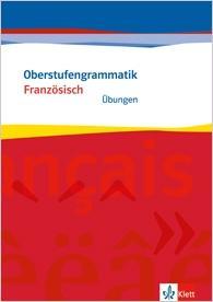 Oberstufengrammatik Französisch. Übungsheft 