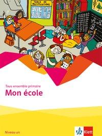 Tous ensemble primaire 1. Mon école 