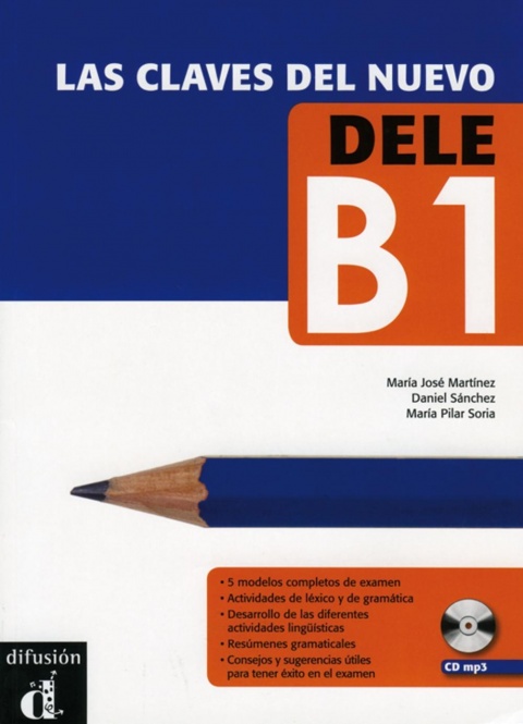 Las clavas del nuevo DELE. Nivel B1. Lehrbuch + Audio-CD 