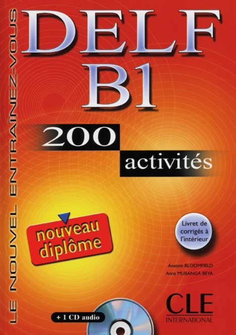 DELF B1 Nouveau diplôme. 200 activités. + CD-ROM 