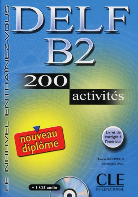 DELF B2 Nouveau diplôme. 200 activités 