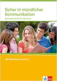 Sicher in mündlicher Kommunikation Spanisch. Methodenheft für die Oberstufe mit 