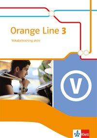 Orange Line 3. Vokabeltraining aktiv 