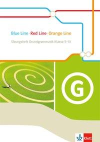 Blue Line - Red Line - Orange Line. Übungsheft Grundgrammatik. 5.-10.Klasse 