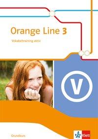 Orange Line 3. Grundkurs. Vokabeltraining aktiv 