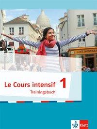 Le Cours intensif 1. Trainingsbuch 