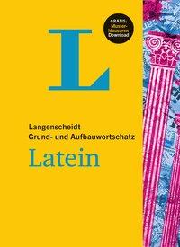 Grund- und Aufbauwortschatz Latein 