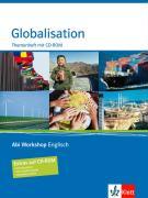 Abi Workshop. Globalisation. Themenheft + CD-ROM. Klasse 11/12 (G8), KLasse 