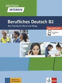 Deutsch intensiv B1/B2. Berufliches Deutsch 