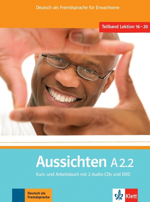 Aussichten A2.2, Kurs- und Arbeits-/Materialienbuch + 2 Audio-CDs und DVD 