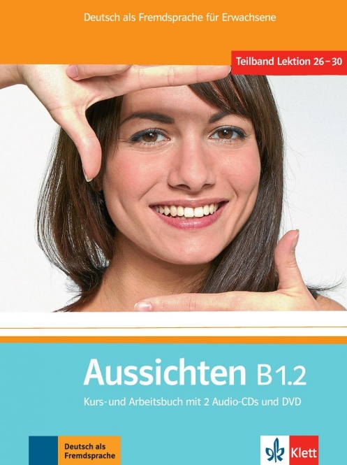 Aussichten B1.2, Kursbuch + Arbeits-/Materialienbuch + 2 Audio-CDs und DVD 