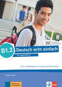 Deutsch echt einfach B1.2. Kurs- und Übungsbuch + CD 