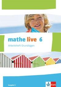 mathe live 6. Arbeitsheft Grundlagen mit Lösungsheft 