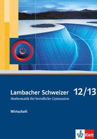 Lambacher Schweizer Berufliches Gymnasium. 12./13. Schuljahr. Schülerbuch 