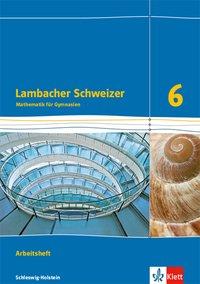 Lambacher Schweizer 6. Schuljahr. Arbeitsheft. Schleswig-Holstein 