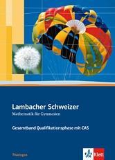 Lambacher Schweizer Gesamtband CAS. Schülerbuch + CD-ROM. Ausgabe Thüringen 