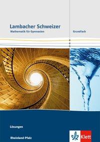 Lambacher Schweizer 11.-13. Schuljahr. Grundkurs Lösungen 