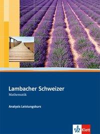 Lambacher Schweizer Analysis Leistungskurs. Schülerbuch 