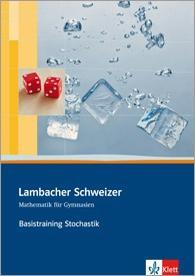 Lambacher Schweizer Basistraining Stochastik. 10.-12. oder 11.-13. Schuljahr. 