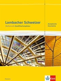 Lambacher Schweizer Qualifikationsphase. Analytische Geometrie. Schülerbuch 