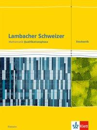 Lambacher Schweizer Qualifikationsphase. Stochastik. Schülerbuch 