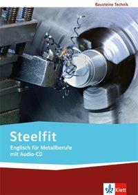 Steelfit. Englisch für Metallberufe. Lehr-/Arbeitsbuch + Audio-CD 