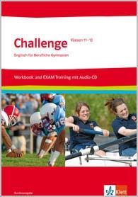 Challenge 11.-13. Schuljahr. Workbook + EXAM Training 